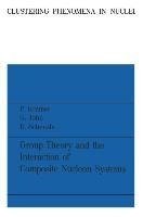 Group Theory and the Interaction of Composite Nucleon Systems