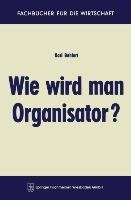 Wie wird man Organisator?