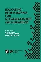 Educating Professionals for Network-Centric Organisations