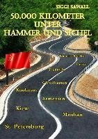 50.000 Kilometer unter Hammer und Sichel