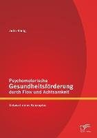 Psychomotorische Gesundheitsförderung durch Flow und Achtsamkeit: Entwurf eines Konzeptes