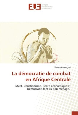 La démocratie de combat en Afrique Centrale