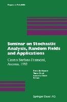 Seminar on Stochastic Analysis, Random Fields and Applications