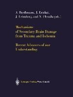 Mechanisms of Secondary Brain Damage from Trauma and Ischemia