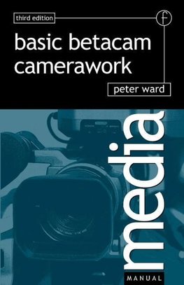 Ward, P: Basic Betacam Camerawork