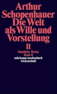 Die Welt als Wille und Vorstellung II