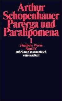 Parerga und Paralipomena I. Kleine philosophische Schriften