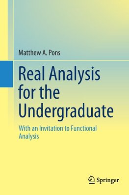 Real Analysis for the Undergraduate