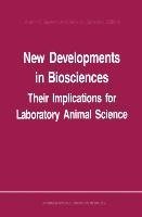 New Developments in Biosciences: Their Implications for Laboratory Animal Science