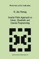 Interior Point Approach to Linear, Quadratic and Convex Programming