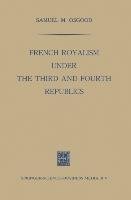 French Royalism under the Third and Fourth Republics