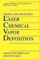 Theory and Application of Laser Chemical Vapor Deposition