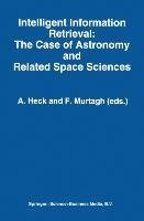 Intelligent Information Retrieval: The Case of Astronomy and Related Space Sciences