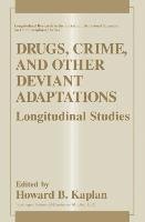 Drugs, Crime, and Other Deviant Adaptations