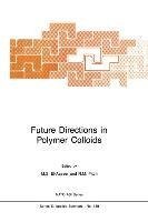 Future Directions in Polymer Colloids