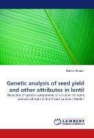 Genetic analysis of seed yield and other attributes in lentil