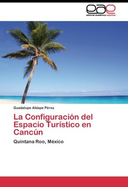 La Configuración del Espacio Turístico en Cancún