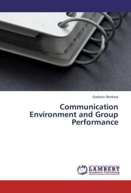 Communication Environment and Group Performance