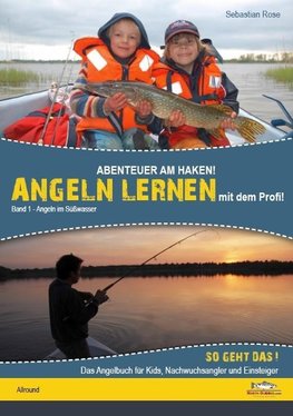 Abenteuer am Haken! Angeln lernen von dem Profi! 01