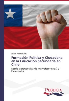 Formación Política y Ciudadana en la Educación Secundaria en Chile