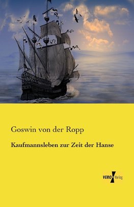 Kaufmannsleben zur Zeit der Hanse