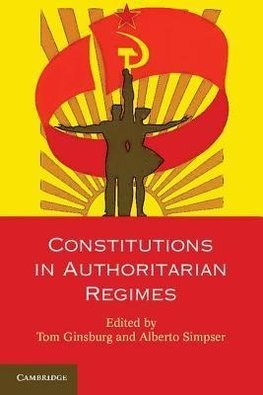 Constitutions in Authoritarian Regimes