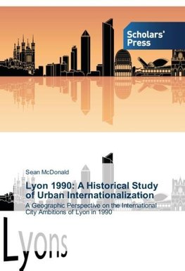 Lyon 1990: A Historical Study of Urban Internationalization