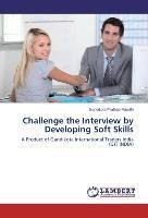 Challenge the Interview by Developing Soft Skills