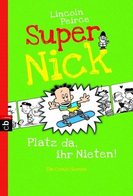 Super Nick 03 - Platz da, ihr Nieten!