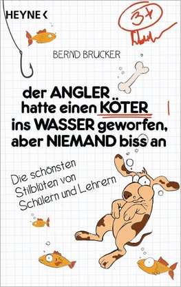 Der Angler hatte einen Köter ins Wasser geworfen, aber niemand biss an