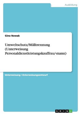 Umweltschutz/Mülltrennung (Unterweisung Personaldienstleistungskauffrau/-mann)