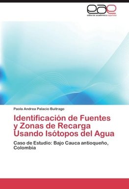 Identificación de Fuentes y Zonas de Recarga Usando Isótopos del Agua