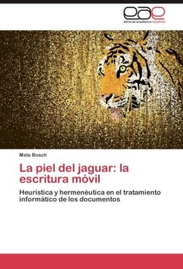 La piel del jaguar: la escritura móvil