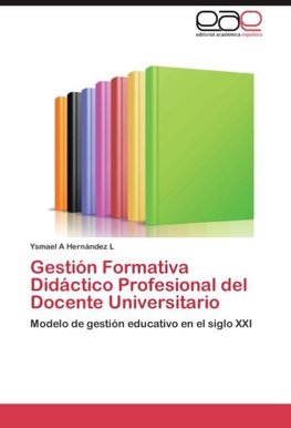 Gestión Formativa Didáctico Profesional del Docente Universitario