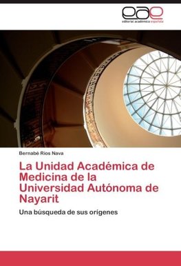 La Unidad Académica de Medicina de la Universidad Autónoma de Nayarit