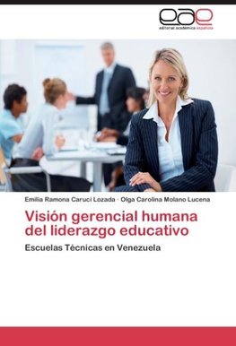 Visión gerencial humana del liderazgo educativo