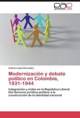 Modernización y debate político en Colombia, 1931-1944