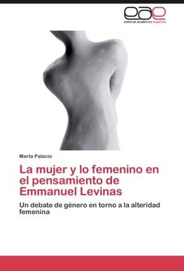 La mujer y lo femenino en el pensamiento de Emmanuel Levinas