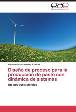 Diseño de proceso para la producción de pasto con dinámica de sistemas