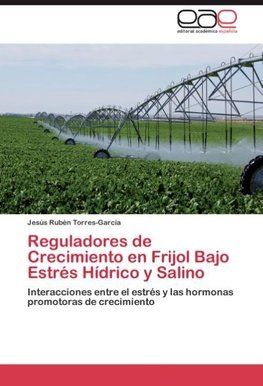 Reguladores de Crecimiento en Frijol Bajo Estrés Hídrico y Salino