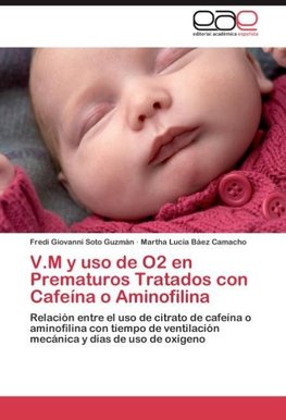 V.M y uso de O2 en Prematuros Tratados con Cafeína o Aminofilina