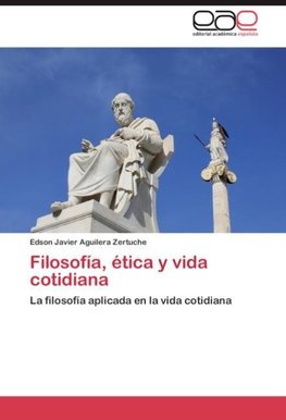 Filosofía, ética y vida cotidiana