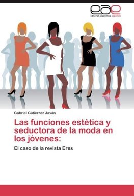 Las funciones estética y seductora de la moda en los jóvenes: