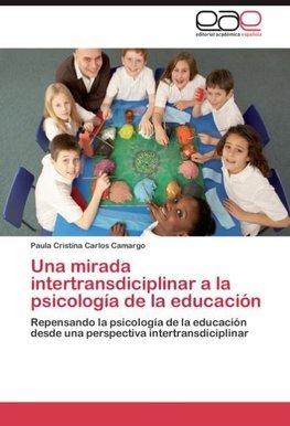 Una mirada intertransdiciplinar a la psicología de la educación