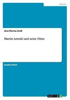 Martin Arnold und seine Filme