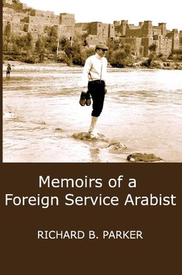 Memoirs of a Foreign Service Arabist