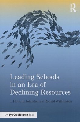 Johnston, J: Leading Schools in an Era of Declining Resource