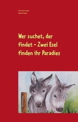 Wer suchet, der findet - Zwei Esel finden ihr Paradies