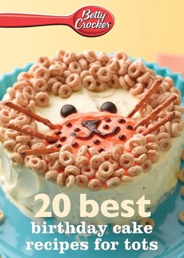 Betty Crocker 20 Best Birthday Recipes for Tots