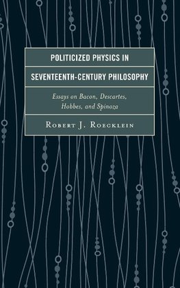 Politicized Physics in Seventeenth-Century Philosophy